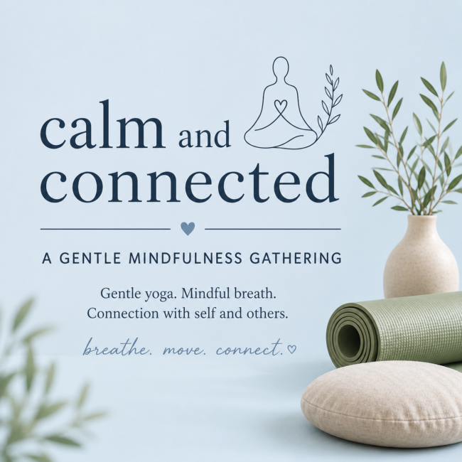 Calm and Connected Gentle Yoga. Mindful Breath. Connection with Others